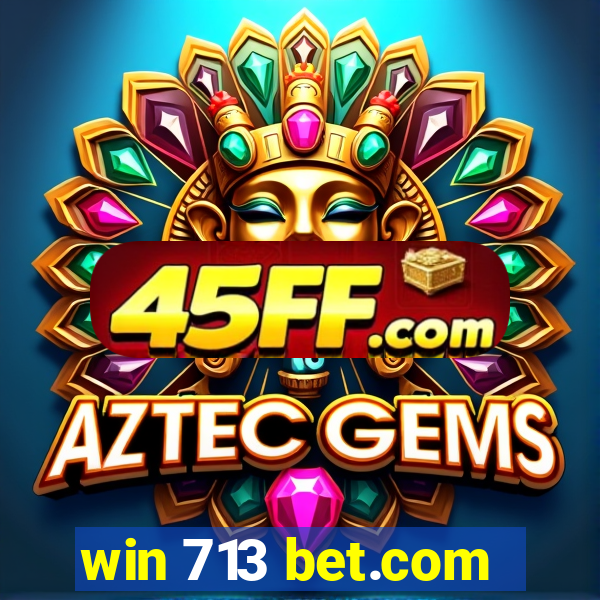 win 713 bet.com